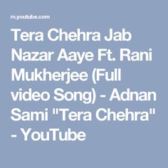 tera chehra jab nazar aaye mp3 download songspk adnan sami